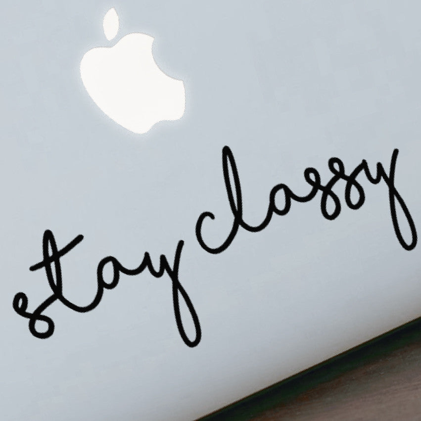 Stay Classy Macbook Decal (Type 2)
