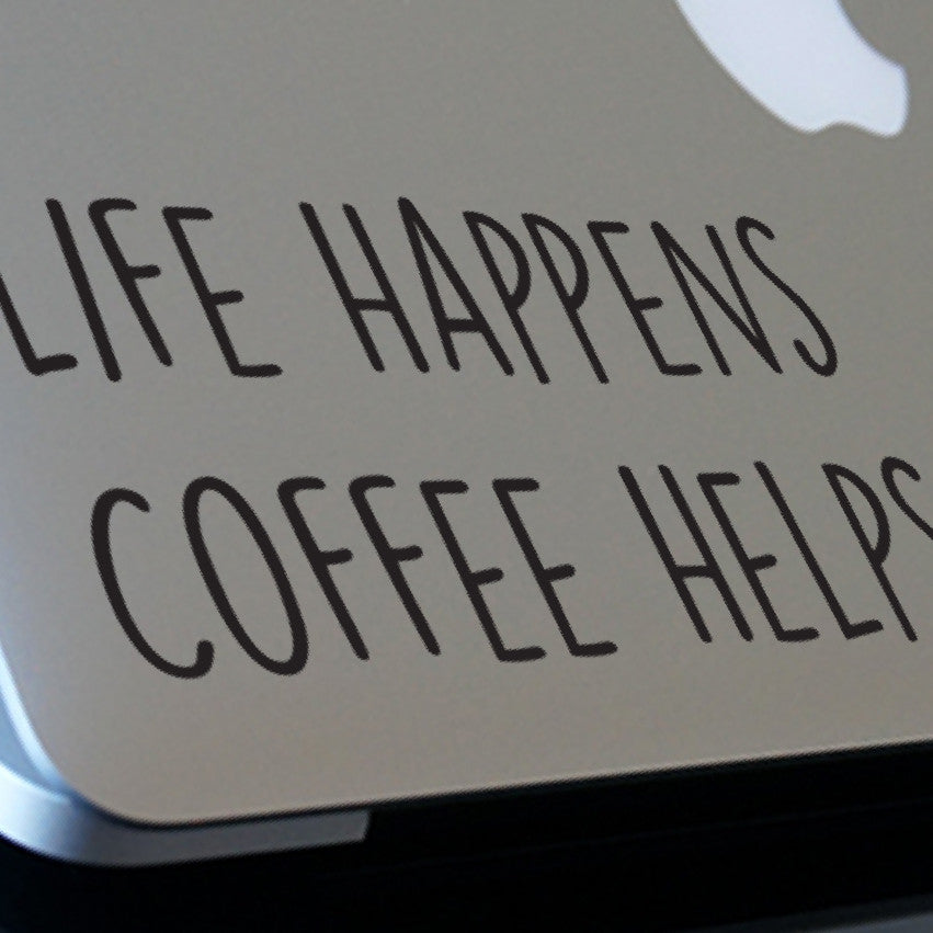 Life Happens Coffee Helps Macbook Decal